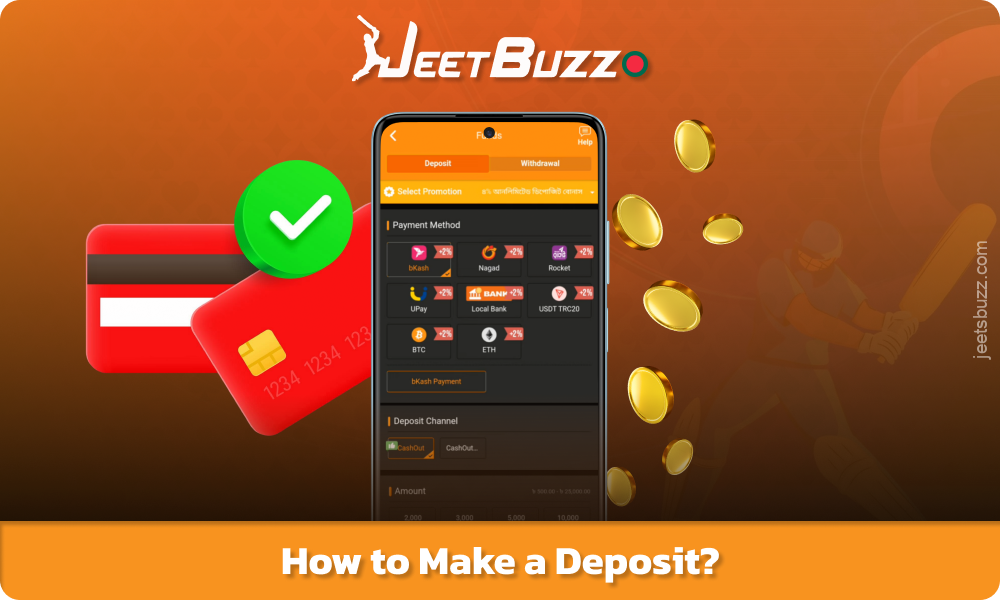 To make a deposit at Jeetbuzz, log in to your account, select a payment method, specify the amount, and confirm the transaction